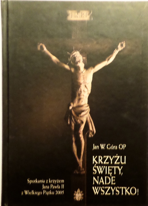 J. Góra - Krzyżu Święty, nade wszystko!