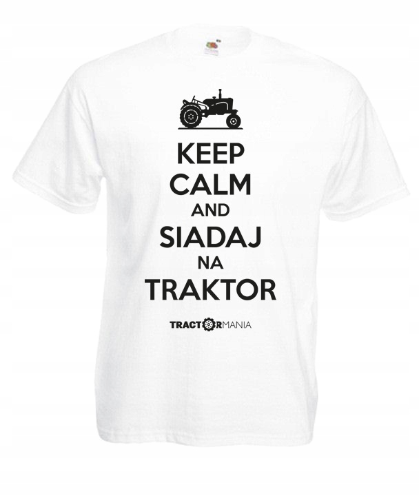 Koszulka męska Keep calm and siadaj na traktor