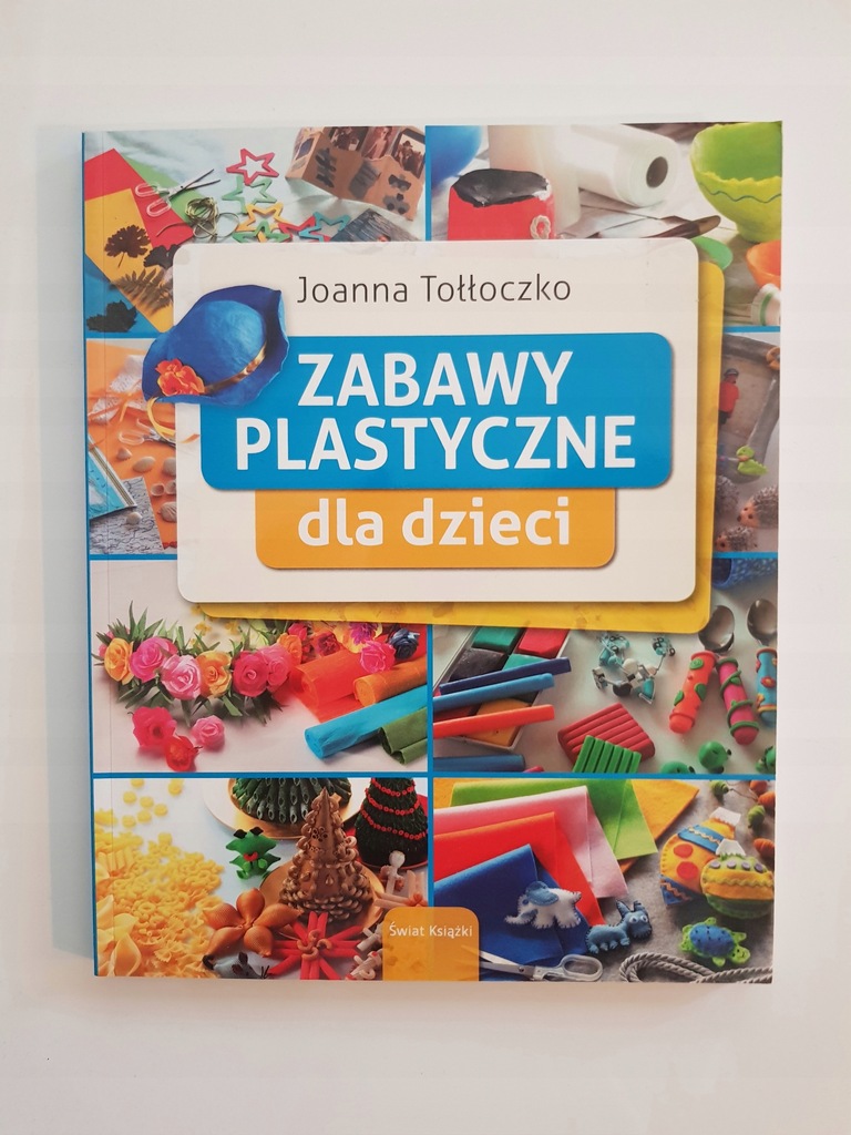 ZABAWY PLASTYCZNE DLA DZIECI Joanna Tołłoczko