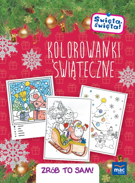 Święta Święta! Kolorowanki Świąteczne ZRÓB TO SAM!