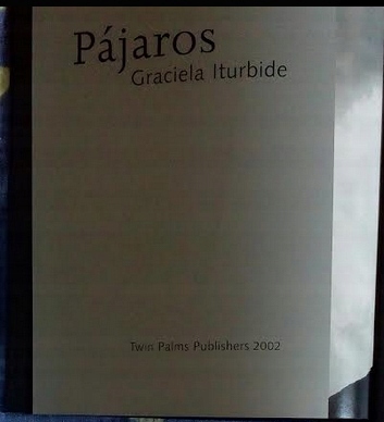 Graciela Iturbide 'Pajaros' twin palms publishers