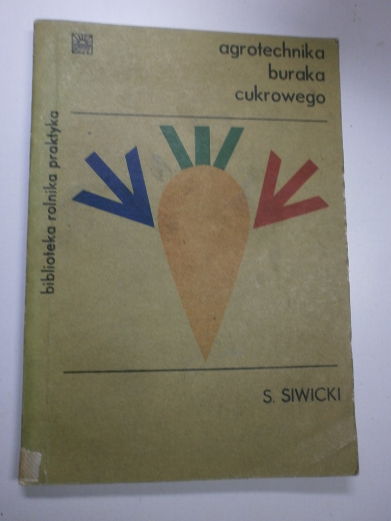 Agrotechnika buraka cukrowego / Stanislaw Siwicki