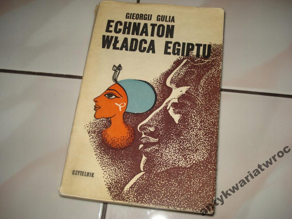 ECHNATON WŁADCA EGIPTU - GIEORGIJ GULIA