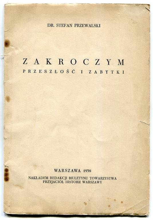 ZAKROCZYM : PRZESZŁOŚĆ i ZABYTKI :: 1938 rok