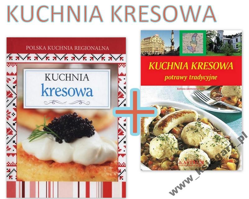 Polska kuchnia Kresowa Przepisy Regionalne
