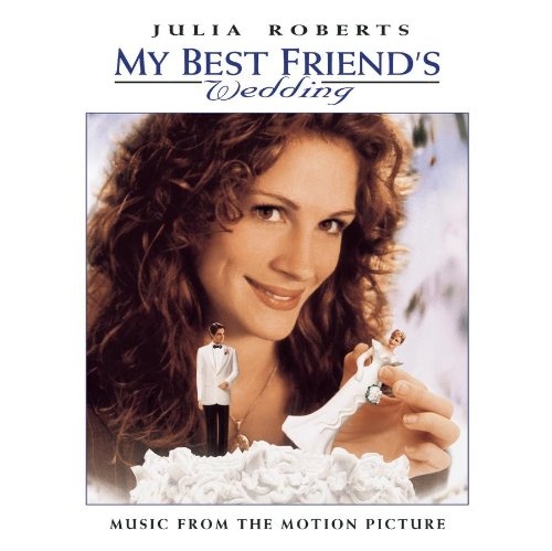 MY BEST FRIEND'S WEDDING - MÓJ CHŁOPAK SIĘ ŻENI CD