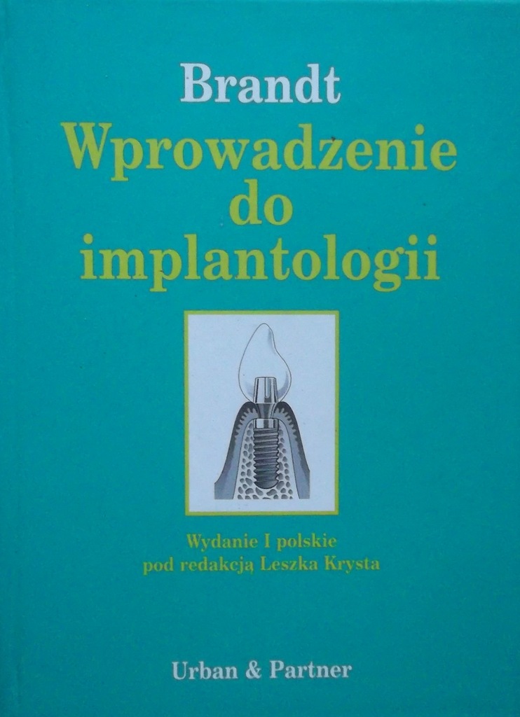 BRANDT WPROWADZENIE DO IMPLANTOLOGII