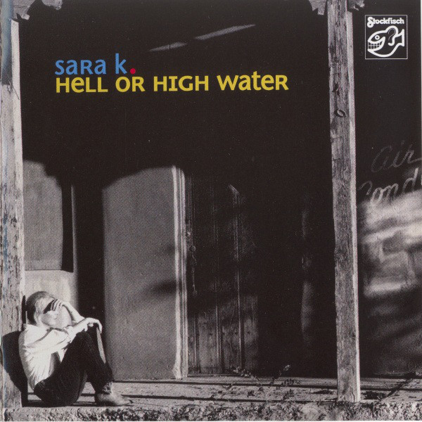 SARA K. - HELL OR HIGH WATER (SACD)