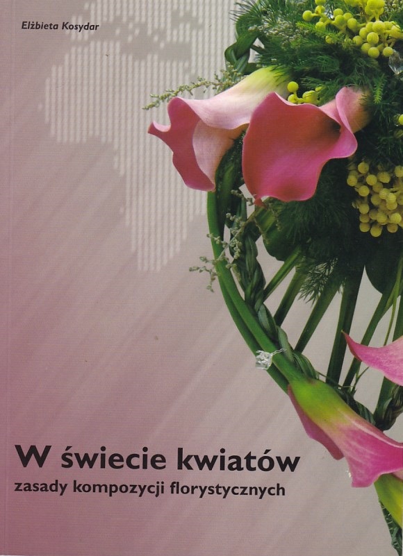 W ŚWIECIE KWIATÓW ZASADY KOMPOZYCJI KOSYDAR