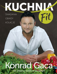 Kuchnia FIT Konrad Gaca DIETA FITNESS TRENING HIT