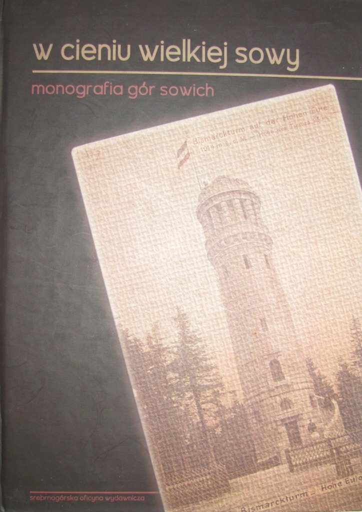 W CIENIU WIELKIEJ SOWY - MONOGRAFIA GÓR SOWICH