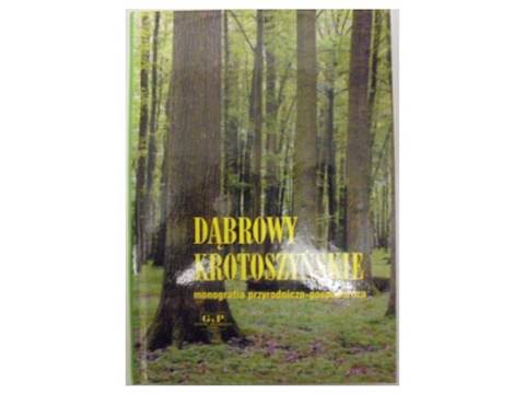 Dąbrowy krotoszyńskie monografia przyrodnicz... -