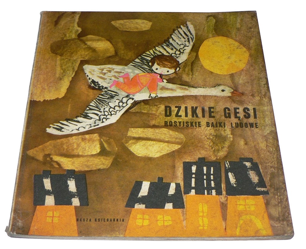 DZIKIE GĘSI - ROSYJSKIE BAJKI LUDOWE wyd I-NK 1964