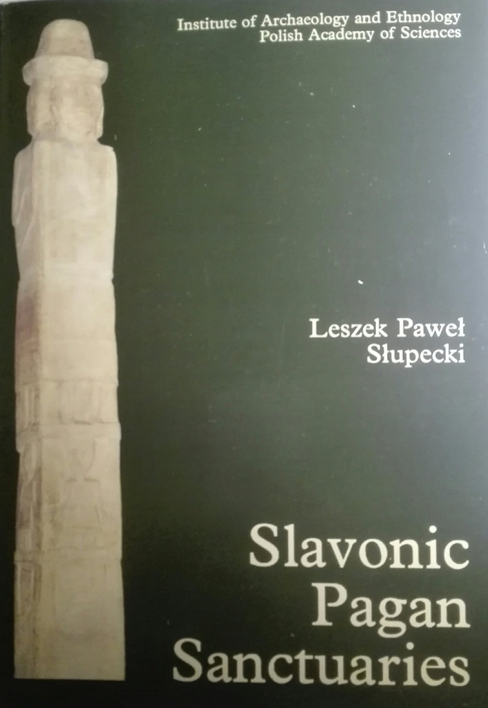 Slavonic Pagan Sanctuaries Leszek Słupecki SPK