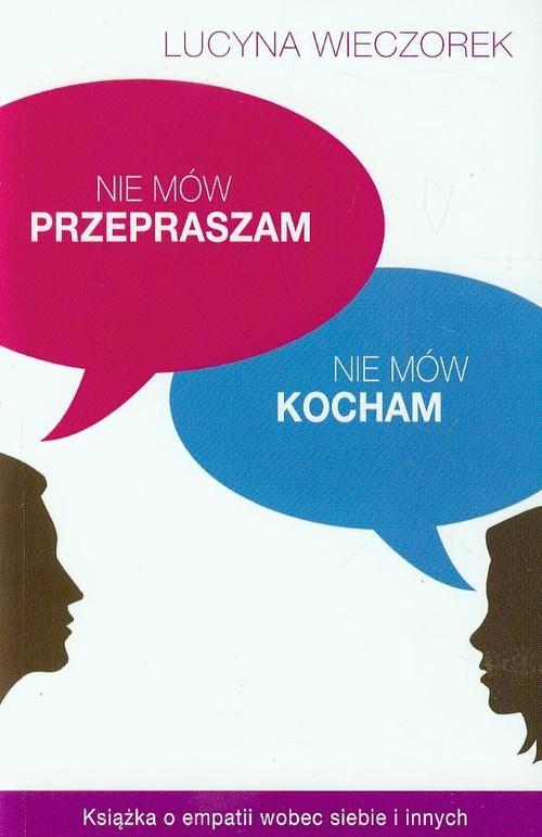 Nie mów przepraszam nie mów kocham Wieczorek Lucyn