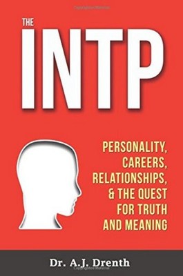 Dr. A.J. Drenth The INTP Personality Careers Relat