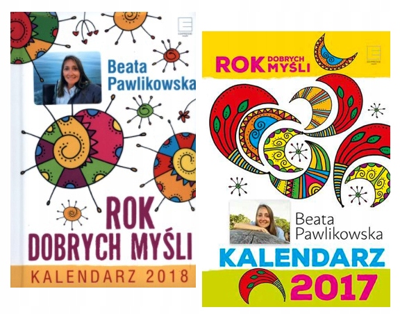 ROK DOBRYCH MYŚLI KALENDARZ 2018 2017 Pawlikowska