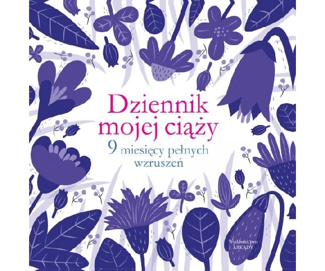 Dziennik mojej ciąży 9 miesięcy pełnych wzruszeń