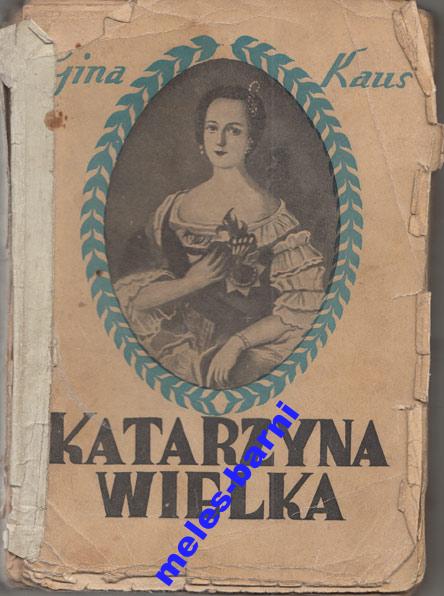 KAUS KATARZYNA WIELKA BIOGRAFIA 1936