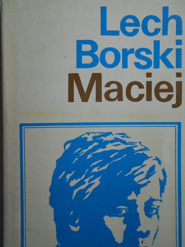 MACIEJ - LECH BORSKI