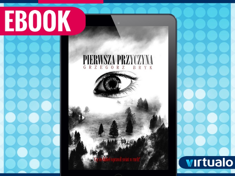 Pierwsza przyczyna Grzegorz Bryk