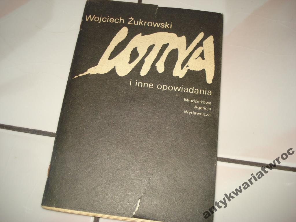 LOTNA I INNE OPOWIADANIA - WOJCIECH ŻUKROWSKI
