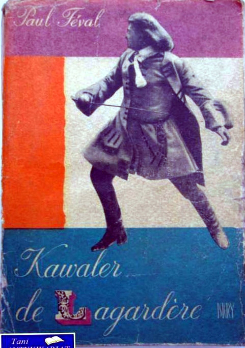 Kawaler de Lagardere / Paul Feval. Iskry 1965