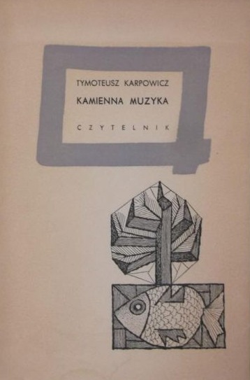Tymoteusz Karpowicz - Kamienna muzyka