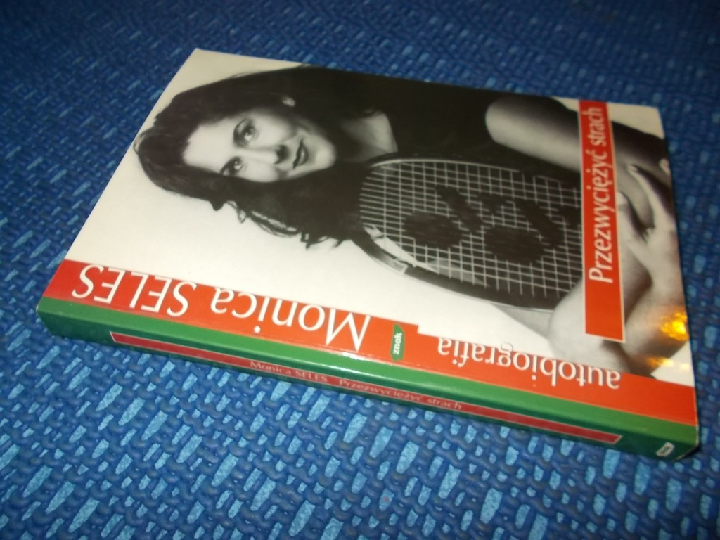MONIKA SELES - PRZEZWYCIĘŻYĆ STRACH AUTOBIOGRAFIA