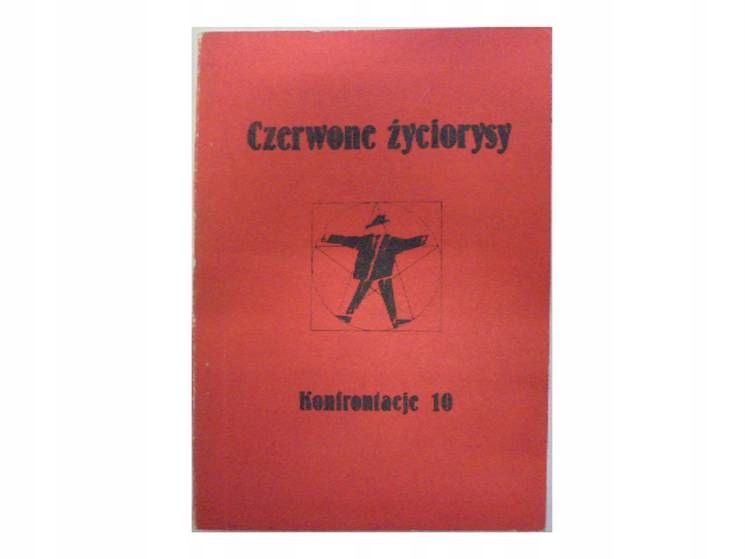 Czerwone życiorysy Konfrontacje 10 - red.i.Lasota