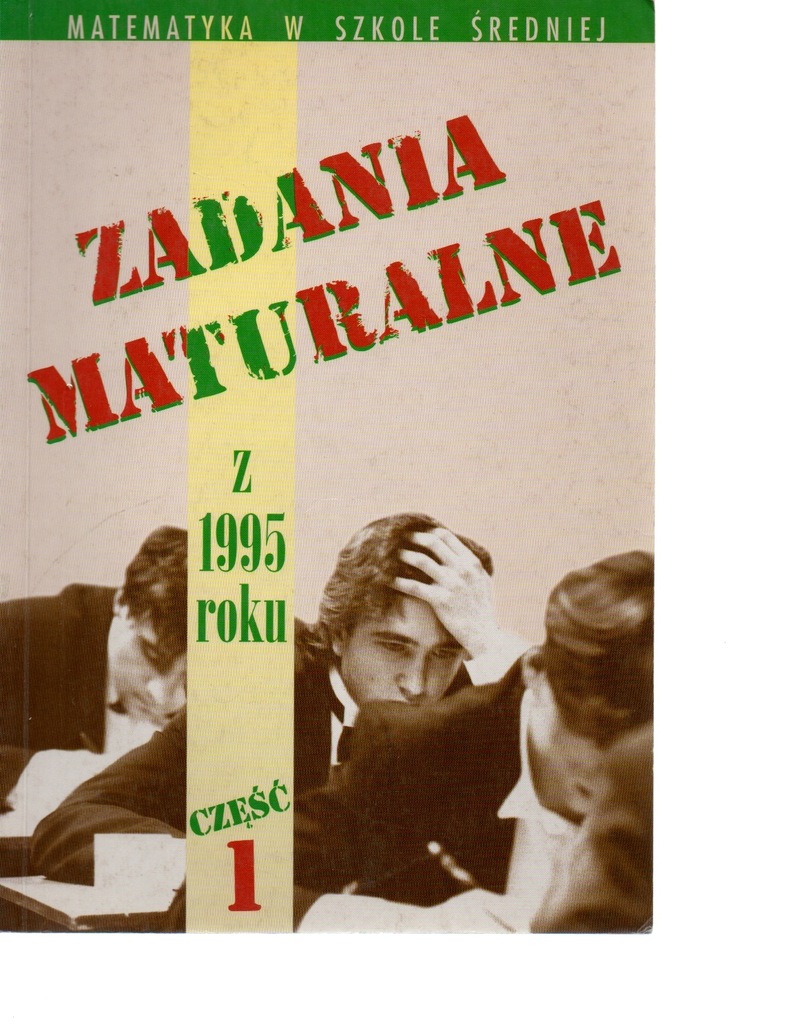Zadania maturalne z 1995 roku Matematyka Fizyka