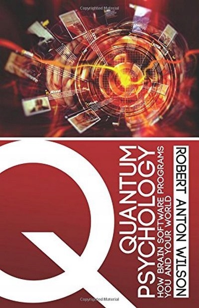 Quantum Psychology ROBERT ANTON WILSON