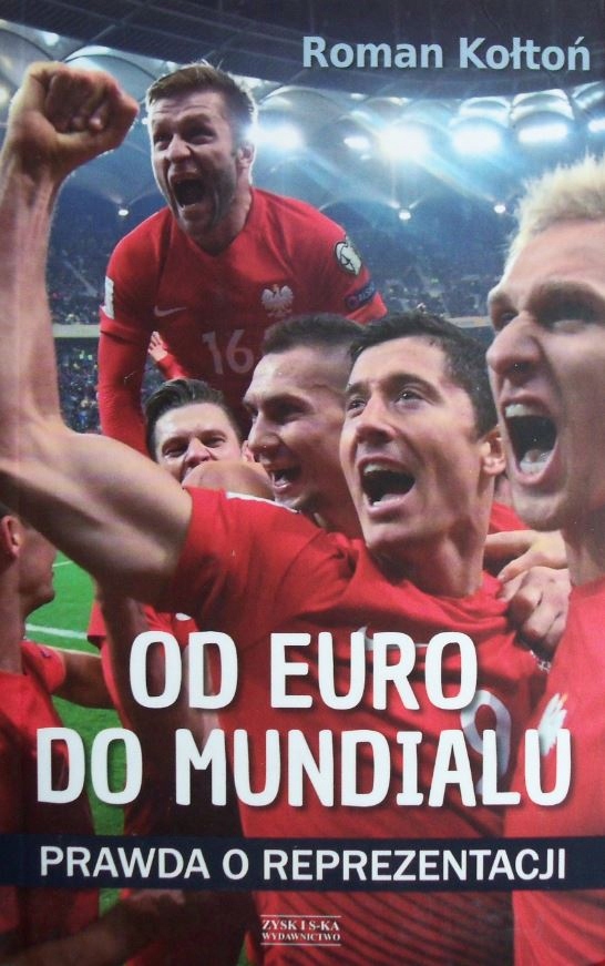 Roman Kołtoń Od euro do mundialu