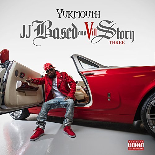 YUKMOUTH JJ BASED ON A VILL STORY 3 TECH N9NE