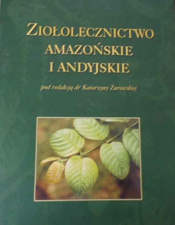 ZIOŁOLECZNICTWO AMAZOŃSKIE I ANDYJSKIE ZIOŁA