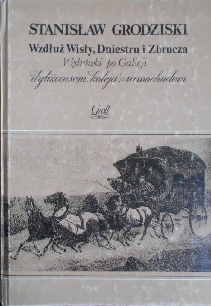 Stanisław Grodziski Wzdłuż Wisły, Dniestru i Zbruc