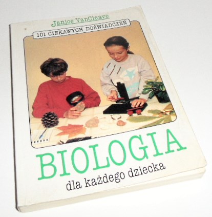 BIOLOGIA DLA KAŻDEGO DZIECKA - Janice VanCleave