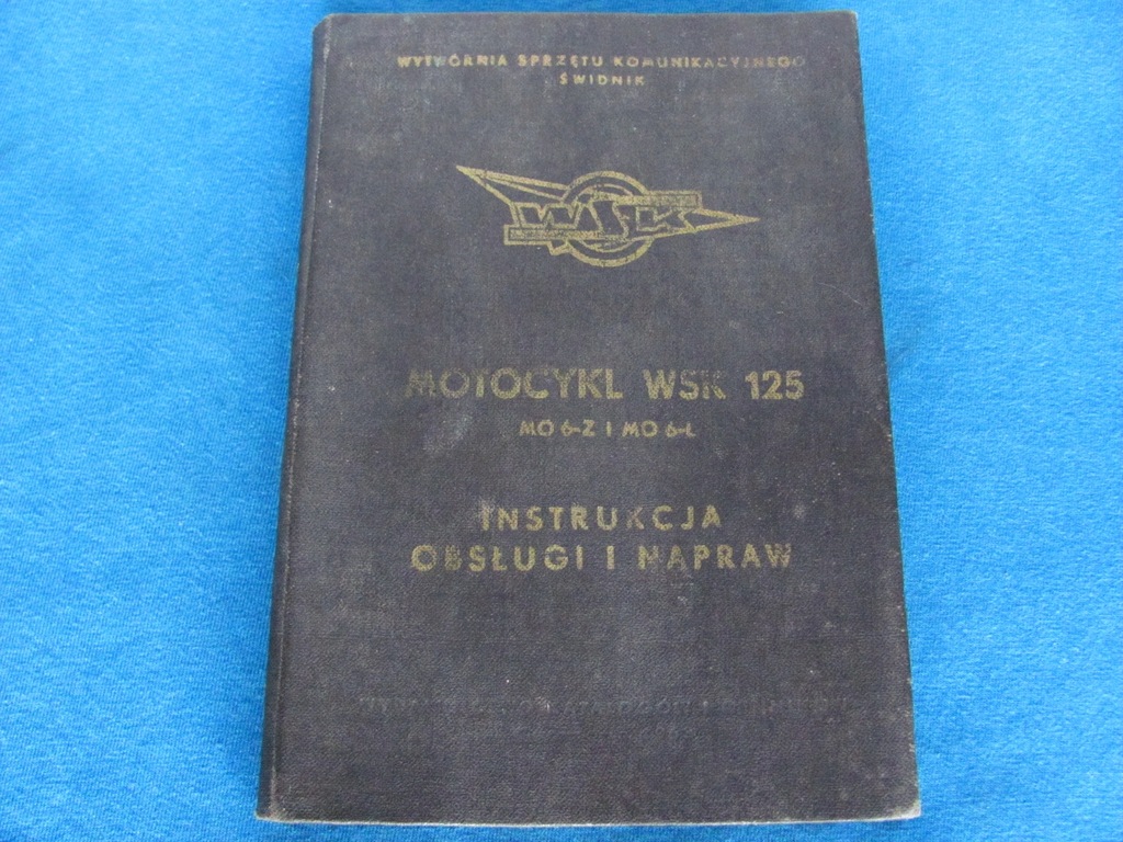 INSTRUKCJA OBSŁUGI MOTOCYKLA WSK 125- M06-L M06-Z