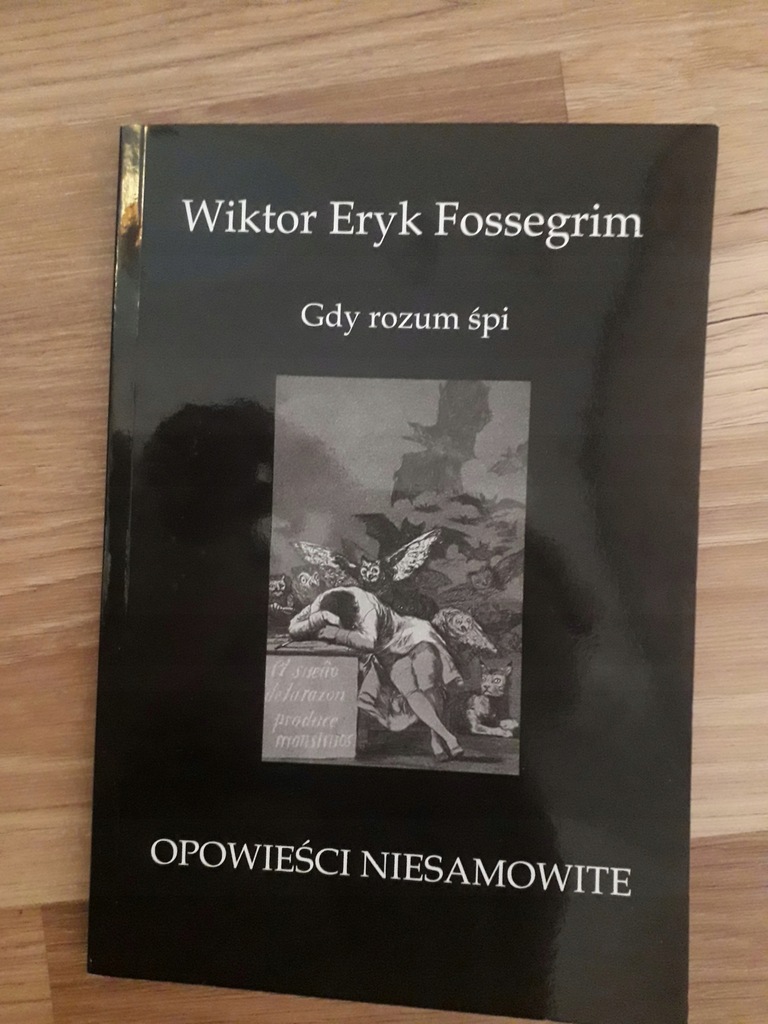 FOSSEGRIM GDY ROZUM ŚPI OPOWIEŚCI NIESAMOWITE