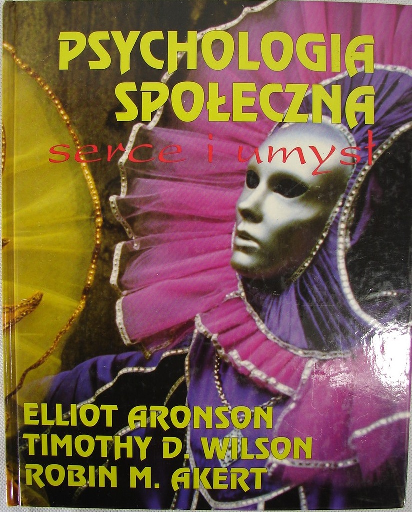 PSYCHOLOGIA SPOŁECZNA SERCE I UMYSŁ - E. ARONSON - 7145901983 ...