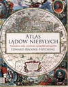 Атлас земель, которых больше нет, Эдвард Брук-Хитчинг