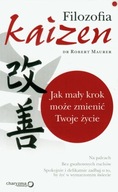 Filozofia Kaizen Jak mały krok może zmienić Twoje życie Robert Maurer