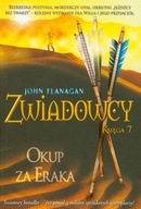 Zwiadowcy Księga 7 Okup za Eraka John Flanagan