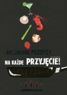 Niezawodne przepisy na każde przyjęcie!