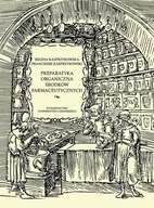 F. R. Kasprzykowska PREPARATYKA ORGANICZNA ŚRODKÓW FARMACEUTYCZNYCH