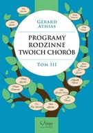 Programy rodzinne twoich chorób. Tom 3