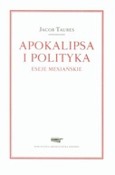 Apokalipsa i polityka Eseje mesjańskie