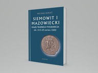 Siemowit I Mazowiecki. Książę trudnego pogranicza (ok. 1215-23 czerwca 1262