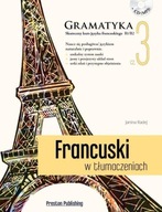 Francuski w tłumaczeniach Gramatyka Część 3 Janina Radej