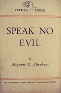 Speak no evil - Mignon G Eberhart